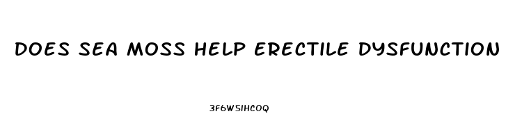 Does Sea Moss Help Erectile Dysfunction