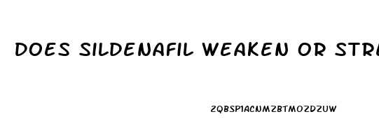 Does Sildenafil Weaken Or Strengthen When Outdated