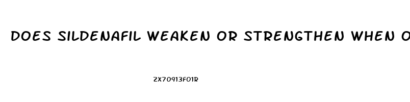 Does Sildenafil Weaken Or Strengthen When Outdated