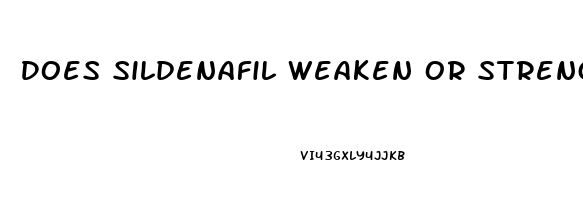 Does Sildenafil Weaken Or Strengthen When Outdated