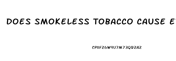 Does Smokeless Tobacco Cause Erectile Dysfunction