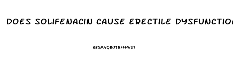 Does Solifenacin Cause Erectile Dysfunction