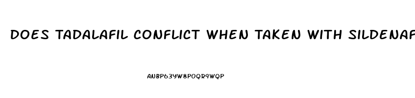 Does Tadalafil Conflict When Taken With Sildenafil