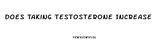 Does Taking Testosterone Increase Penis Size