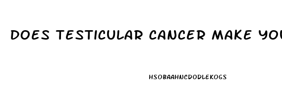 Does Testicular Cancer Make You Impotent