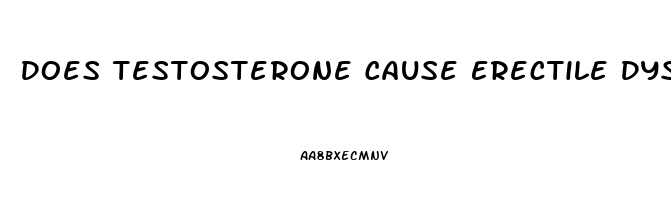 Does Testosterone Cause Erectile Dysfunction