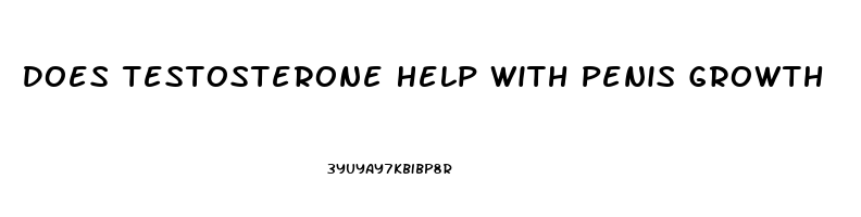 Does Testosterone Help With Penis Growth