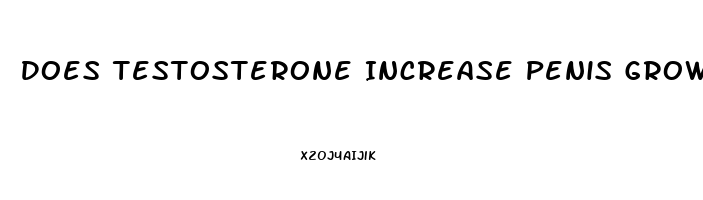 Does Testosterone Increase Penis Growth