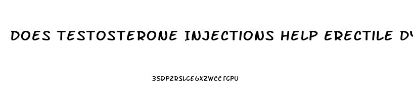 Does Testosterone Injections Help Erectile Dysfunction