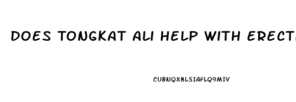 Does Tongkat Ali Help With Erectile Dysfunction