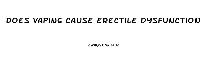 Does Vaping Cause Erectile Dysfunction