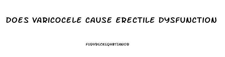 Does Varicocele Cause Erectile Dysfunction