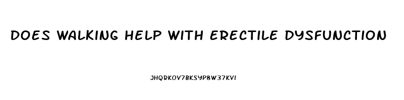 Does Walking Help With Erectile Dysfunction