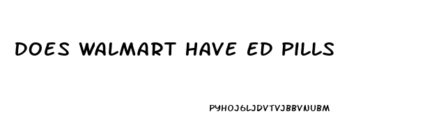 Does Walmart Have Ed Pills