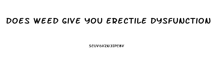 Does Weed Give You Erectile Dysfunction