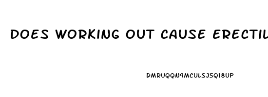 Does Working Out Cause Erectile Dysfunction