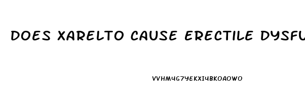Does Xarelto Cause Erectile Dysfunction