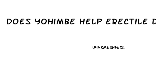 Does Yohimbe Help Erectile Dysfunction