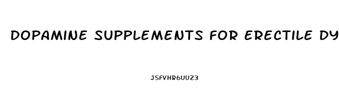 Dopamine Supplements For Erectile Dysfunction