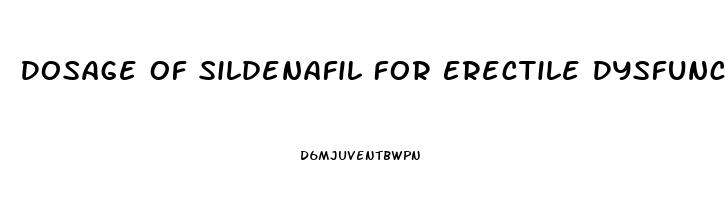 Dosage Of Sildenafil For Erectile Dysfunction