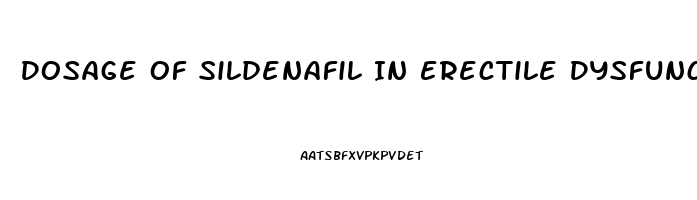Dosage Of Sildenafil In Erectile Dysfunction