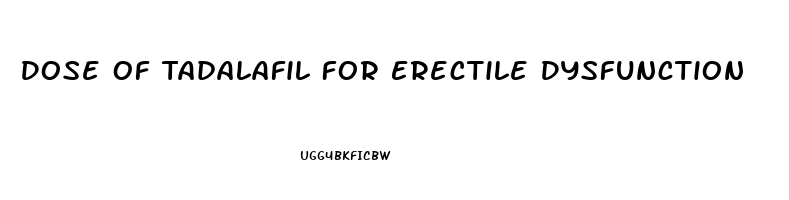 Dose Of Tadalafil For Erectile Dysfunction