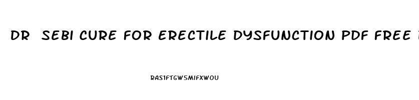 Dr Sebi Cure For Erectile Dysfunction Pdf Free Download