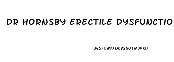 Dr Hornsby Erectile Dysfunction