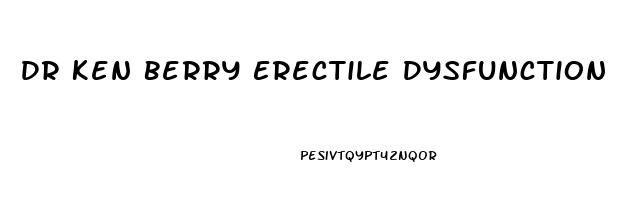 Dr Ken Berry Erectile Dysfunction