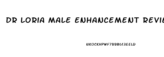 Dr Loria Male Enhancement Reviews