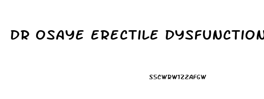 Dr Osaye Erectile Dysfunction