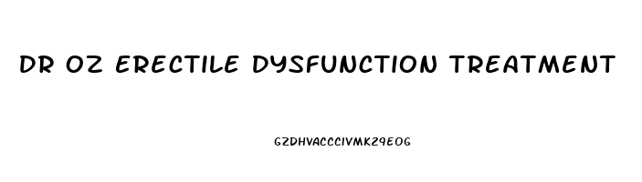 Dr Oz Erectile Dysfunction Treatment