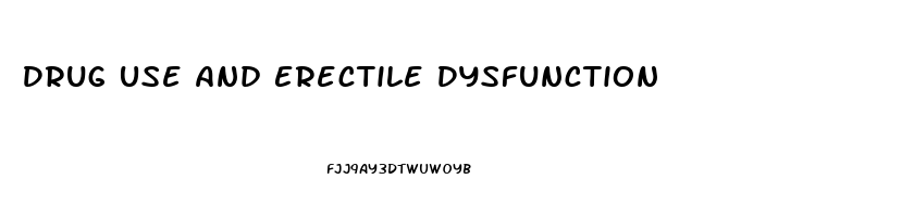 Drug Use And Erectile Dysfunction