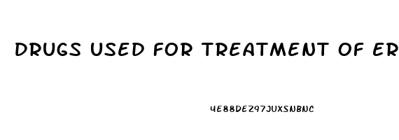 Drugs Used For Treatment Of Erectile Dysfunction