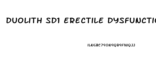 Duolith Sd1 Erectile Dysfunction