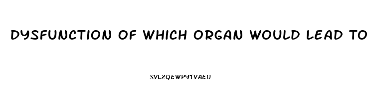 Dysfunction Of Which Organ Would Lead To Clotting Factor Deficiency