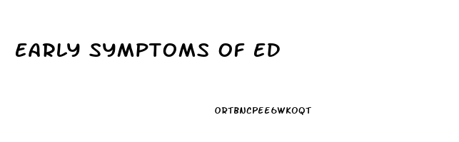 Early Symptoms Of Ed