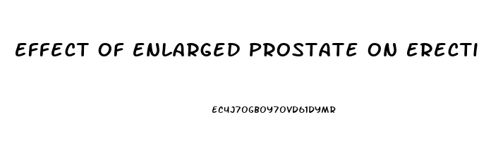 Effect Of Enlarged Prostate On Erectile Dysfunction