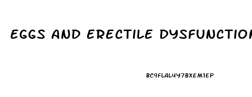 Eggs And Erectile Dysfunction