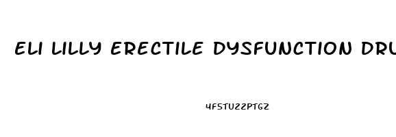 Eli Lilly Erectile Dysfunction Drug