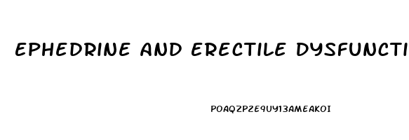 Ephedrine And Erectile Dysfunction