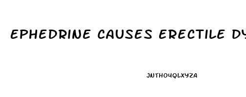 Ephedrine Causes Erectile Dysfunction