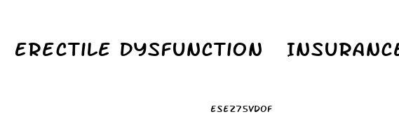 Erectile Dysfunction  Insurance Coverage