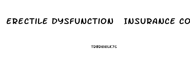 Erectile Dysfunction  Insurance Coverage