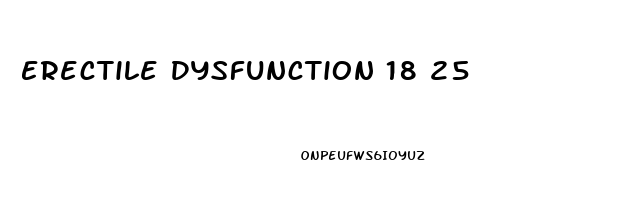 Erectile Dysfunction 18 25