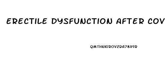 Erectile Dysfunction After Covid Reddit