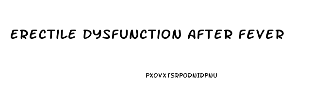 Erectile Dysfunction After Fever
