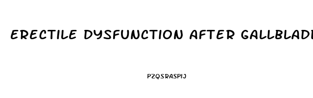 Erectile Dysfunction After Gallbladder Surgery