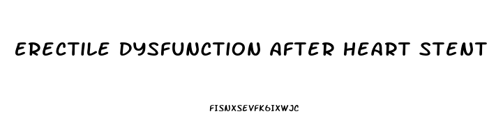 Erectile Dysfunction After Heart Stent