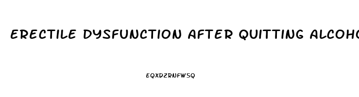 Erectile Dysfunction After Quitting Alcohol